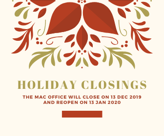 Holiday closings - the MAC Office will be closed from 13 December 2019 to 13 January 2020